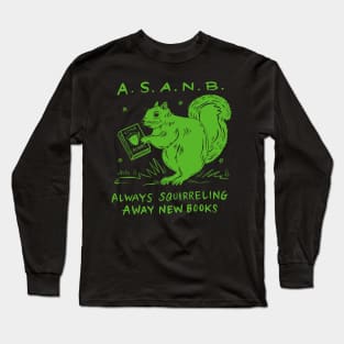 Always Squirreling Away New Books Long Sleeve T-Shirt